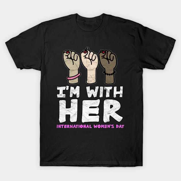 I'm With Her International Women's Day T-Shirt by AlphaDistributors